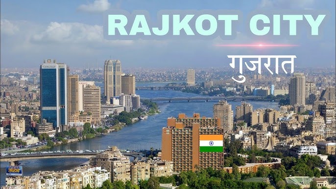 Rajkot – The Cultural and Commercial Heart of Saurashtra, Gujarat, India